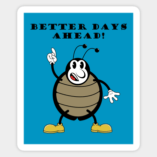 Better Days Ahead Sticker